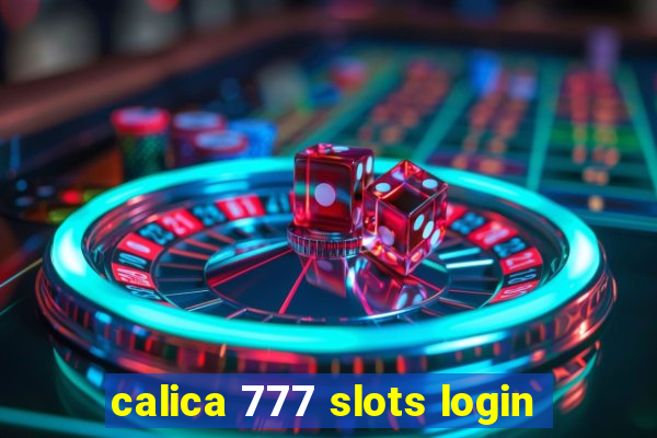 calica 777 slots login